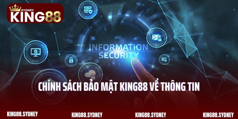 Chính sách bảo mật King88 về thông tin