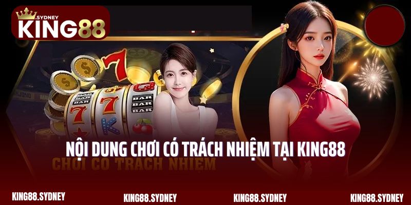 Nội dung chơi có trách nhiệm tại King88