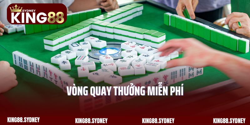 Vòng quay thưởng miễn phí tại game Đường Mạt Chược King88