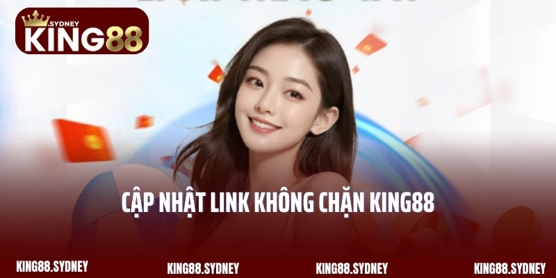 Cập nhật link không chặn King88